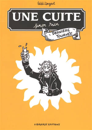 Une cuite sinon rien : dernière tournée