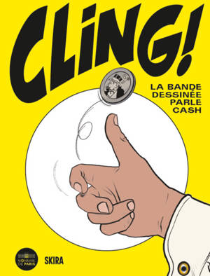 Cling ! : la bande dessinée parle cash