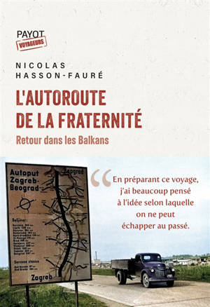 L'autoroute de la Fraternité : retour dans les Balkans