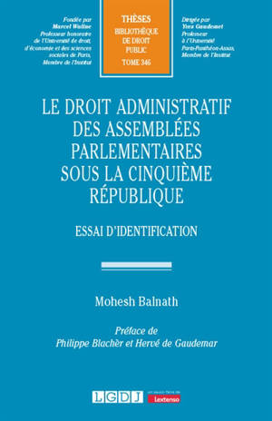 Le droit administratif des assemblées parlementaires sous la cinquième République : essai d'identification