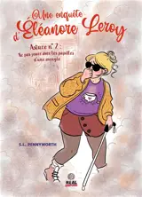 Une enquête d'Eléanore Leroy. Vol. 2. Astuce n°2 : ne pas jouer avec les papilles d'une aveugle
