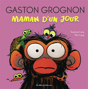 Gaston grognon. Maman d'un jour