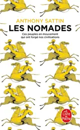 Les nomades : ces peuples en mouvement qui ont forgé nos civilisations
