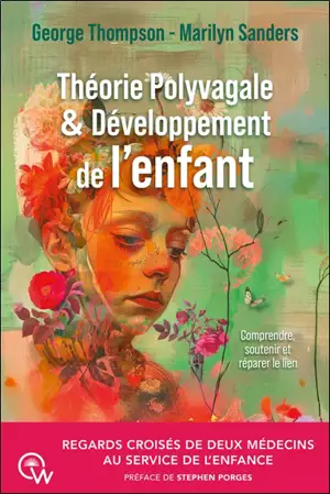 Théorie polyvagale & développement de l'enfant : comprendre, soutenir et réparer le lien