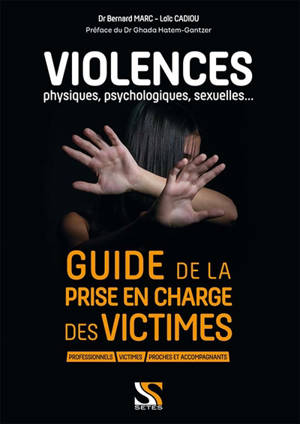 Violences physiques, psychologiques, sexuelles... : guide de la prise en charge des victimes