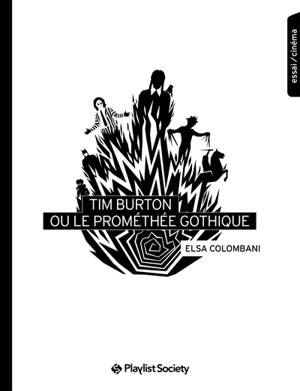 Tim Burton ou Le Prométhée gothique