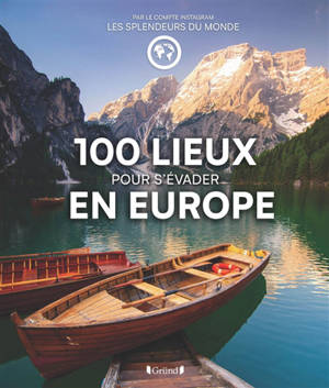 100 lieux pour s'évader en Europe