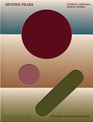 Beyond peaks : the cuisine of Schloss Schauenstein