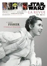Star Wars : la revue, n° 5. Carrie Fisher : éternelle princesse