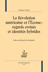 La Révolution américaine et l'Ecosse : regards croisés et identités hybrides