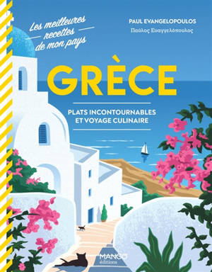 Grèce : plats incontournables et voyage culinaire