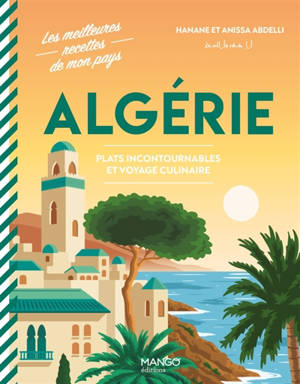 Algérie : plats incontournables et voyage culinaire
