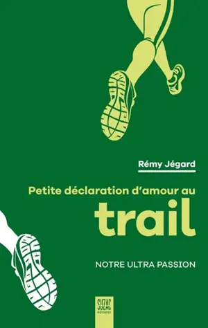 Petite déclaration d'amour au trail : notre ultra passion