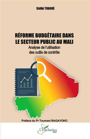 Réforme budgétaire dans le secteur public au Mali : analyse de l'utilisation des outils de contrôle