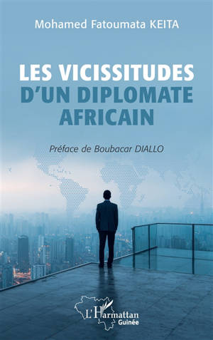 Les vicissitudes d'un diplomate africain