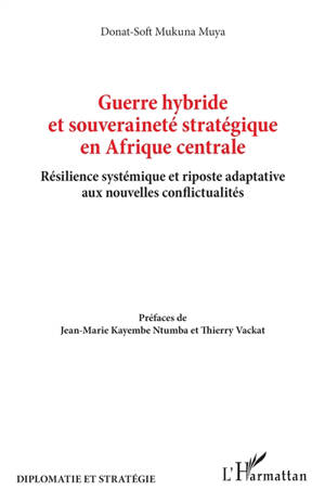 Guerre hybride et souveraineté stratégique en Afrique centrale : résilience systémique et riposte adaptative aux nouvelles conflictualités