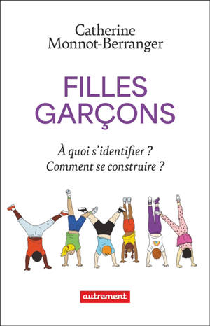 Filles, garçons : à quoi s'identifier ? Comment se construire ?
