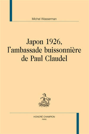 Japon 1926, l'ambassade buissonnière de Paul Claudel