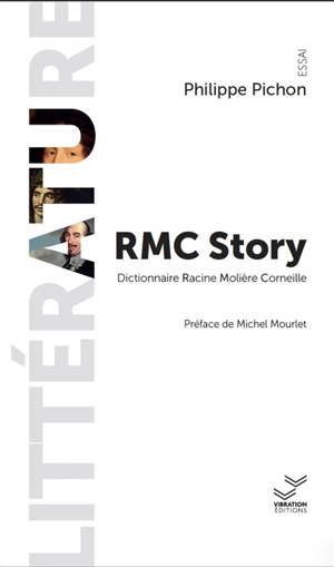 RMC story. Dictionnaire Racine Molière Corneille
