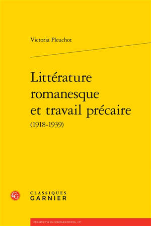 Littérature romanesque et travail précaire (1918-1939)