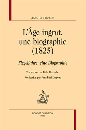 L'âge ingrat, une biographie (1825). Flegeljahre, eine Biographie