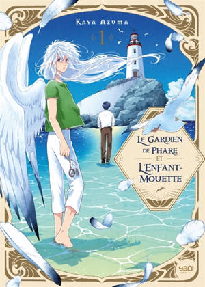 Le gardien de phare et l'enfant-mouette. Vol. 1. L'enfant venu de la mer