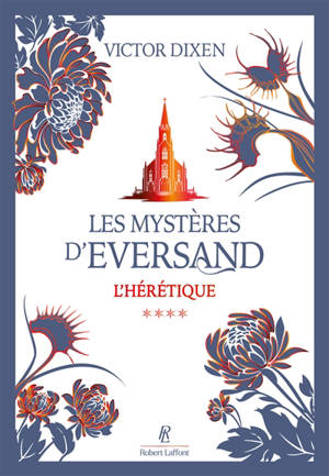 Les mystères d'Eversand. Vol. 4. L'hérétique