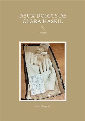Deux doigts de Clara Haskil : Traces