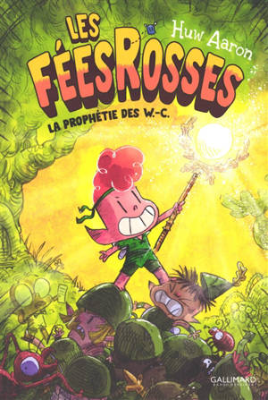 Les Fées Rosses. Vol. 1. La prophétie des W.-C.