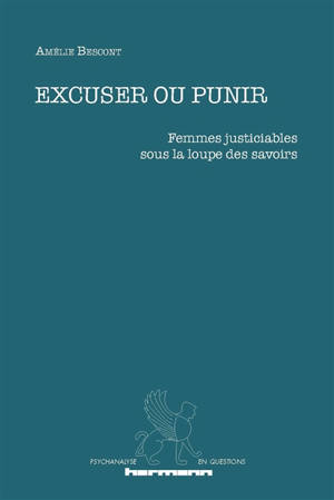 Excuser ou punir : femmes justiciables sous la loupe des savoirs