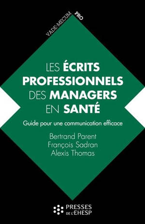 Les écrits professionnels des managers en santé : guide pour une communication efficace