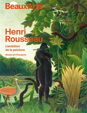 Henri Rousseau, l'ambition de la peinture : musée de l'Orangerie