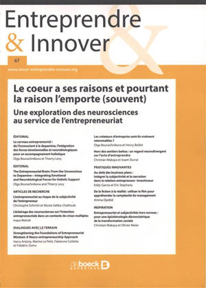 Entreprendre & innover, n° 67. Le coeur a ses raisons et pourtant la raison l'emporte (souvent) : une exploration des neurosciences au service de l'entrepreunariat