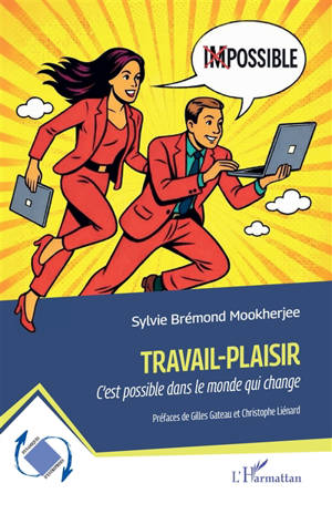 Travail-plaisir : c'est possible dans le monde qui change