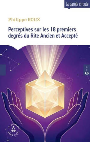 Perspectives sur les 18 premiers degrés du rite ancien et accepté