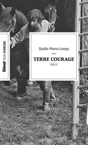 Terre courage : récit