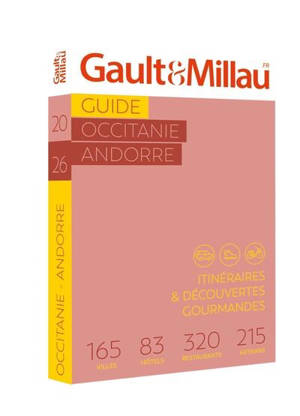 Guide Occitanie, Andorre : itinéraires & découvertes gourmandes : 195 villes, 91 hôtels, 360 restaurants, 189 artisans
