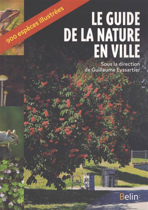 Le guide de la nature en ville : 900 espèces illustrées