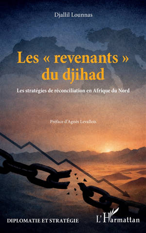 Les "revenants" du djihad : les stratégies de réconciliation en Afrique du Nord