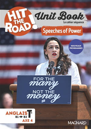 Hit the road! anglais terminale, axe 4 : unit book, le cahier séquence : speeches of power, nouveaux programmes