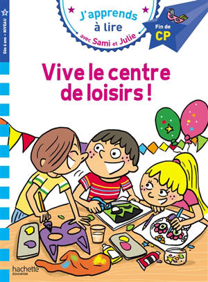 Sami et Julie : vive le centre de loisirs ! : CP niveau 3