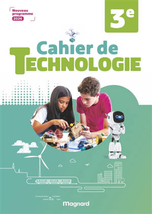 Technologie 3e : cahier d'activités