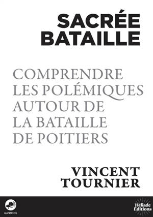 Sacrée bataille : comprendre les polémiques autour de la bataille de Poitiers