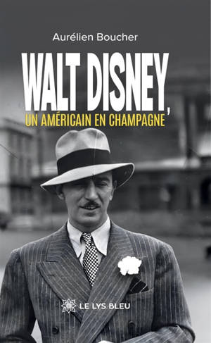 Walt Disney, un Américain en Champagne