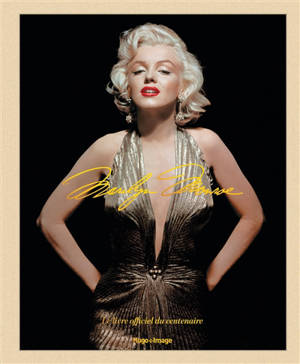 Marilyn Monroe : le livre du centenaire