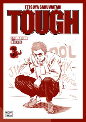 Tough : l'aube d'une légende. Vol. 3