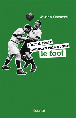 L'art d'avoir toujours raison sur le foot