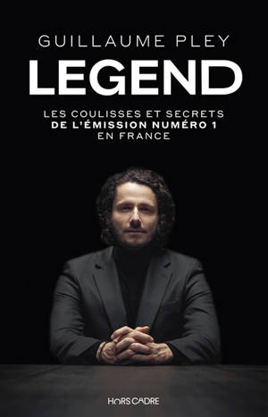 Legend : les coulisses et secrets de l'émission numéro 1 en France