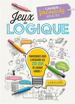Larousse vacances adultes : jeux de logique