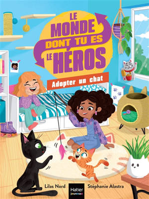 Le monde dont tu es le héros. Adopter un chat